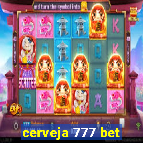 cerveja 777 bet