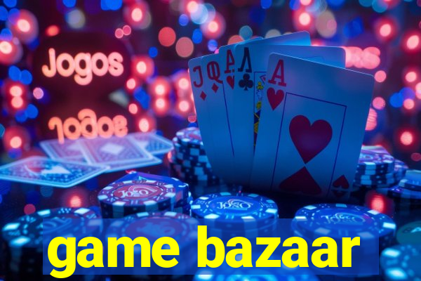 game bazaar