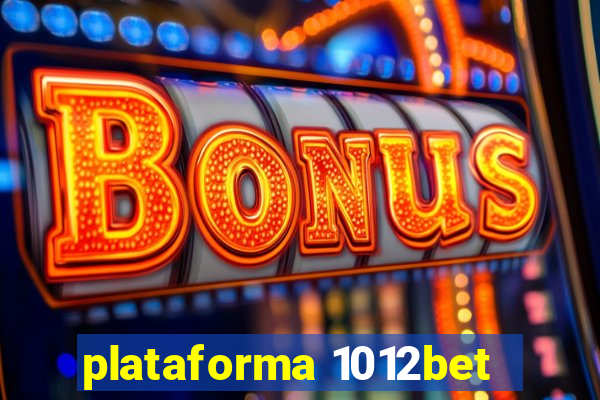 plataforma 1012bet