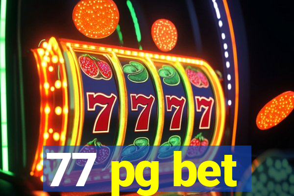 77 pg bet