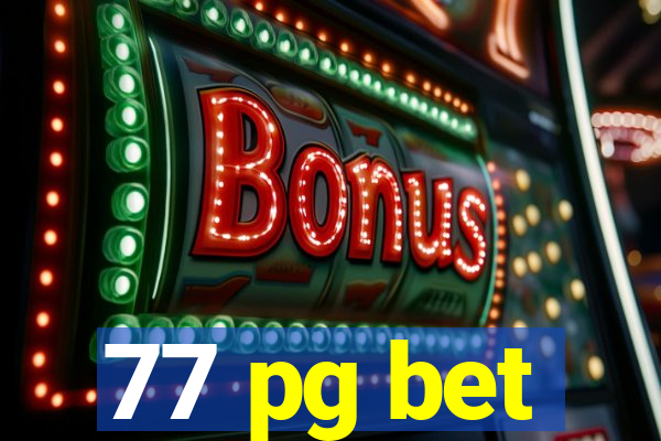 77 pg bet