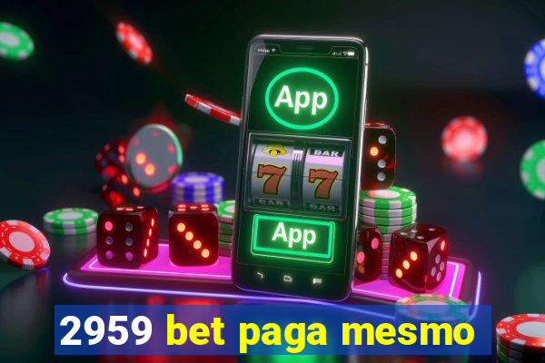 2959 bet paga mesmo