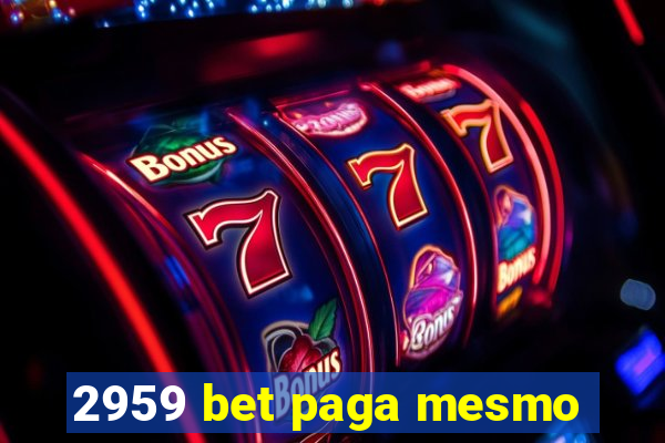 2959 bet paga mesmo