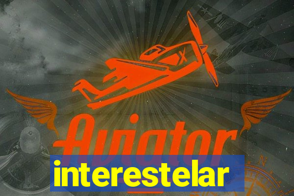 interestelar completo dublado hd