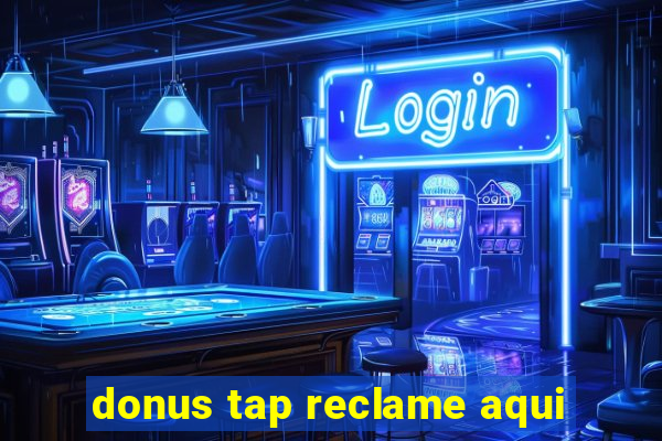 donus tap reclame aqui