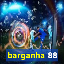 barganha 88