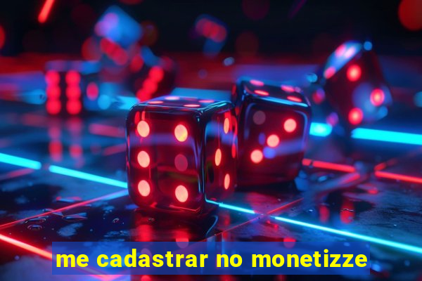 me cadastrar no monetizze