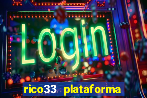 rico33 plataforma de jogos