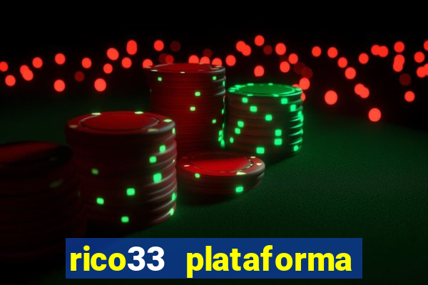 rico33 plataforma de jogos