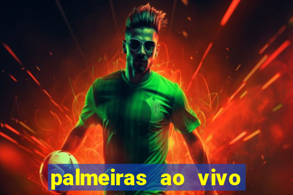 palmeiras ao vivo futebol play hd