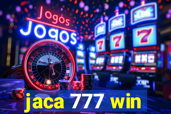 jaca 777 win