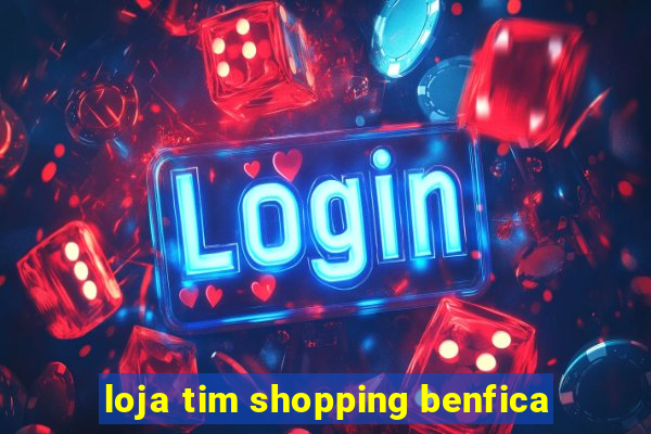 loja tim shopping benfica