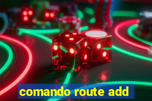 comando route add