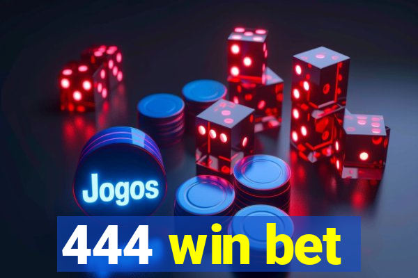 444 win bet