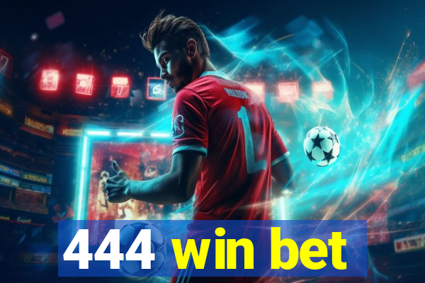 444 win bet