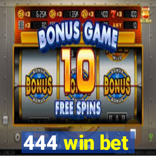 444 win bet