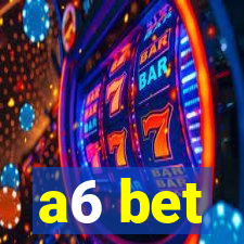 a6 bet