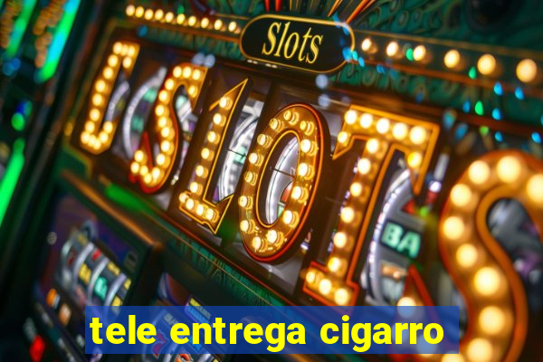 tele entrega cigarro