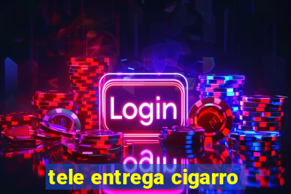 tele entrega cigarro