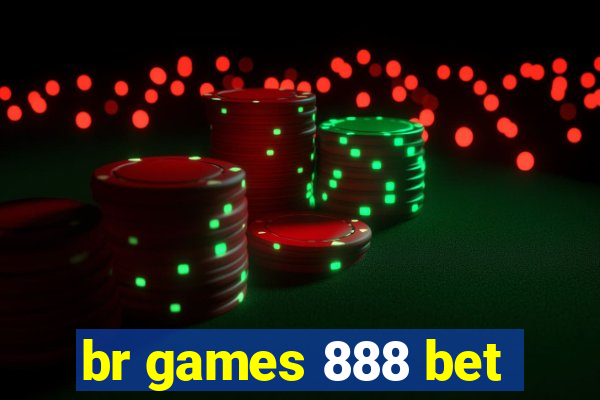 br games 888 bet