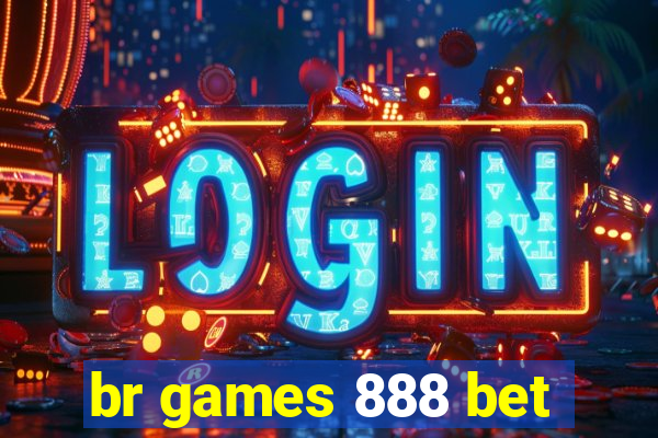 br games 888 bet