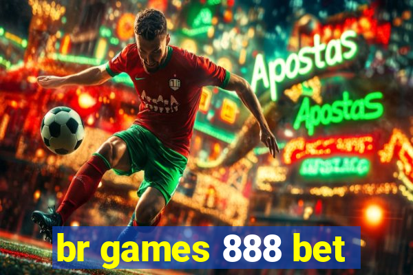 br games 888 bet