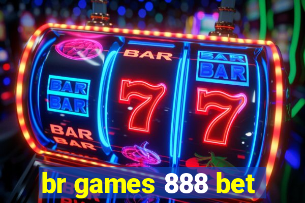 br games 888 bet