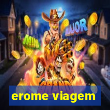 erome viagem