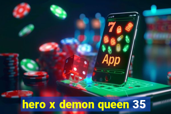 hero x demon queen 35