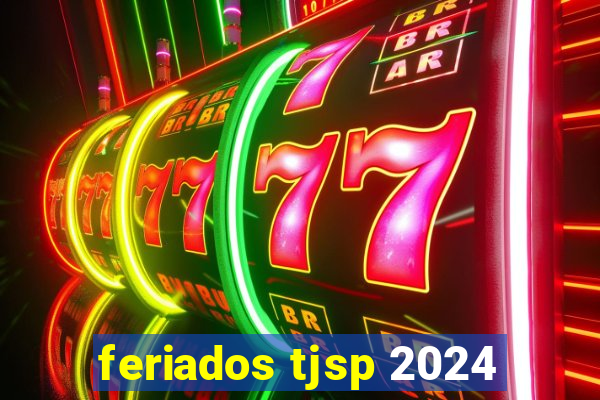 feriados tjsp 2024