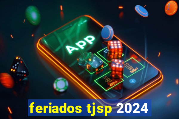 feriados tjsp 2024