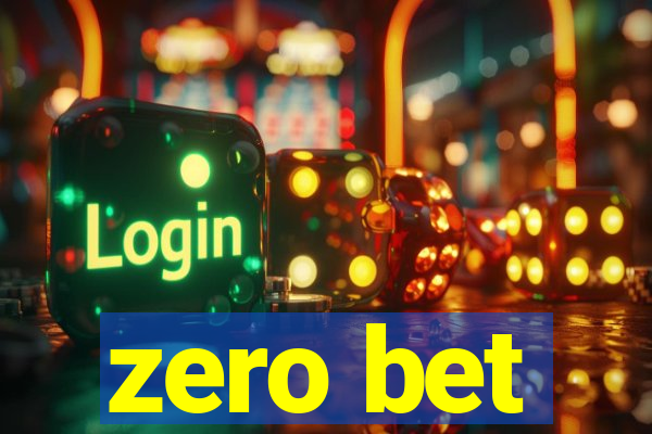 zero bet