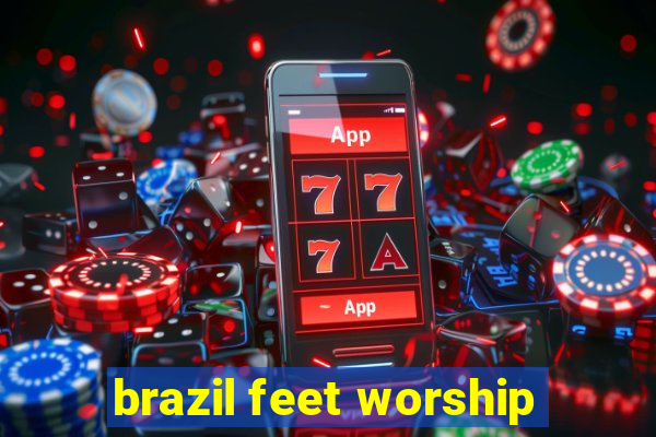 brazil feet worship