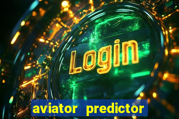 aviator predictor v4.0 apk download