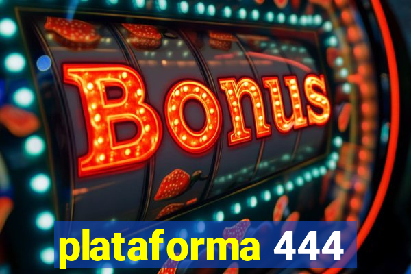 plataforma 444