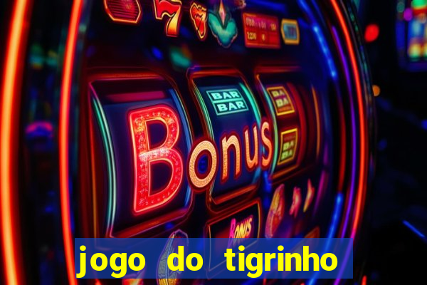 jogo do tigrinho aposta 5 reais