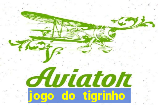 jogo do tigrinho aposta 5 reais