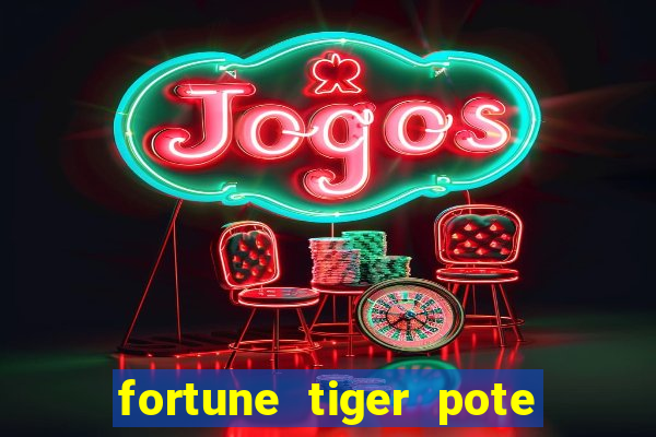 fortune tiger pote de ouro completo