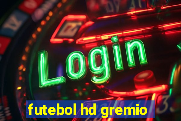 futebol hd gremio