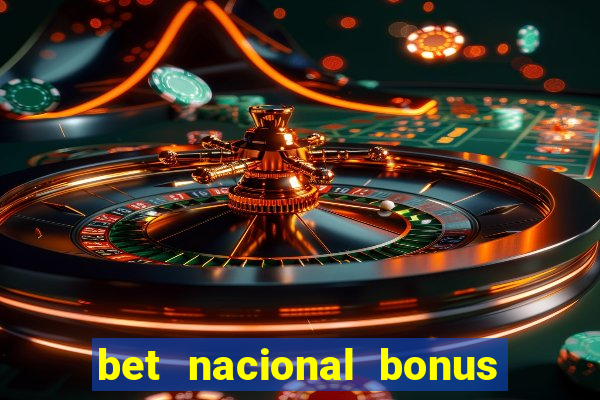 bet nacional bonus de boas vindas