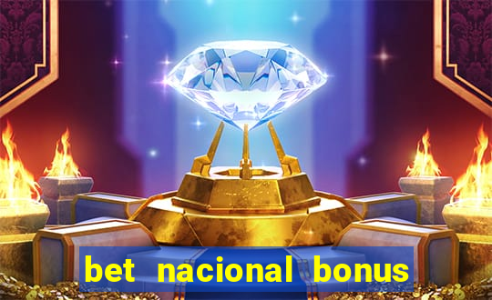 bet nacional bonus de boas vindas