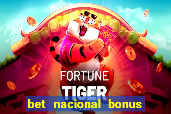 bet nacional bonus de boas vindas