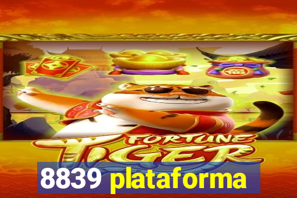 8839 plataforma