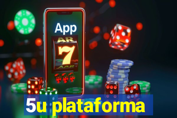 5u plataforma