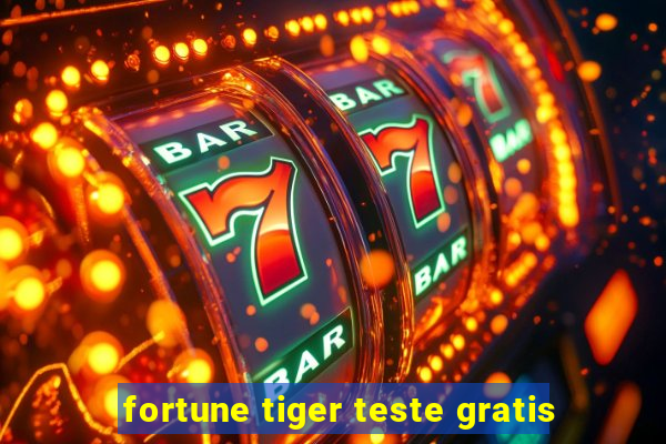 fortune tiger teste gratis