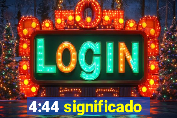 4:44 significado