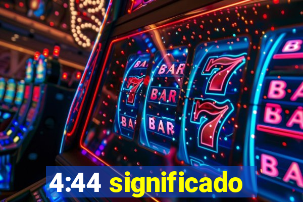 4:44 significado