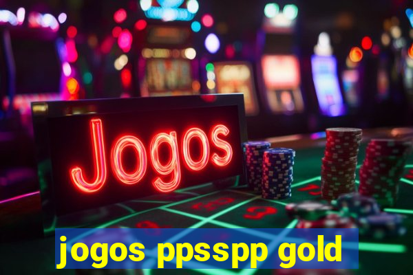 jogos ppsspp gold