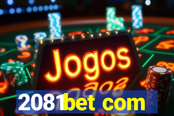 2081bet com