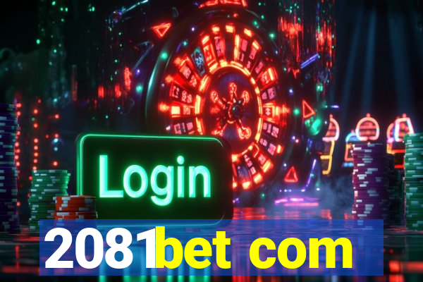 2081bet com